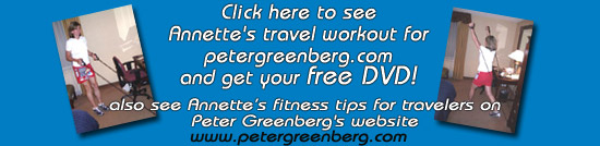 Click here to see Annette's travel workout for petergreenberg.com and get your free DVD